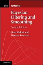 Bayesian Filtering and Smoothing (Institute of Mathematical Statistics Textbooks, Series Number 17) Ed 2