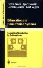 Bifurcations in Hamiltonian Systems: Computing Singularities by Grobner Bases (Lecture Notes in Mathematics (1806))
