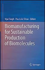 Biomanufacturing for Sustainable Production of Biomolecules