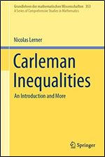Carleman Inequalities: An Introduction and More