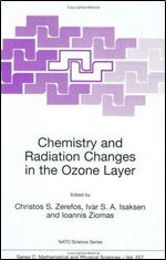 Chemistry and Radiation Changes in the Ozone Layer (Nato Science Series: C Mathematical and Physical Sciences Volume 557)