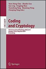 Coding and Cryptology: Third International Workshop, IWCC 2011, Qingdao, China, May 30-June 3, 2011. Proceedings (Lecture Notes in Computer Science, 6639)