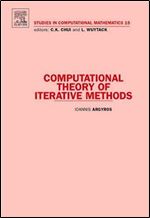 Computational Theory of Iterative Methods, Volume 15 (Studies in Computational Mathematics)