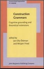 Construction Grammars: Cognitive grounding and theoretical extensions (Constructional Approaches to Language)