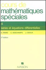 Cours de mathematiques speciales, tome 4 : Series, equations differentielles et integrales multiples, DEUG-Prepas, 3e edition [French]
