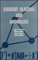 Current Algebra and Anomalies (Princeton Series in Physics)