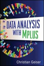 Data Analysis with Mplus (Methodology in the Social Sciences)