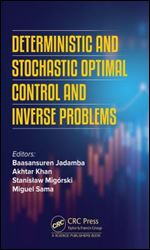Deterministic and Stochastic Optimal Control and Inverse Problems