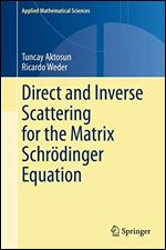 Direct and Inverse Scattering for the Matrix Schrdinger Equation
