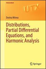 Distributions, Partial Differential Equations, and Harmonic Analysis (Universitext)