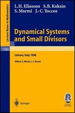 Dynamical Systems and Small Divisors: Lectures given at the C.I.M.E. Summer School held in Cetraro Italy, June 13-20, 1998