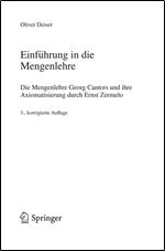 Einfuhrung in die Mengenlehre: Die Mengenlehre Georg Cantors und ihre Axiomatisierung durch Ernst Zermelo (Springer-Lehrbuch) (German Edition)