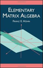 Elementary Matrix Algebra (Dover Books on Mathematics)