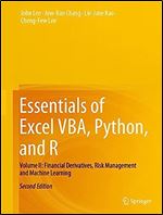 Essentials of Excel VBA, Python, and R: Volume II: Financial Derivatives, Risk Management and Machine Learning Ed 2