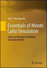 Essentials of Monte Carlo Simulation: Statistical Methods for Building Simulation Models