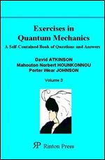 Exercises in Quantum Mechanics: A Self-Contained Book of Questions and Answers