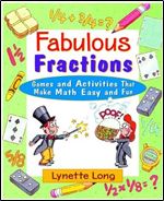 Fabulous Fractions: Games, Puzzles, and Activities that Make Math Easy and Fun