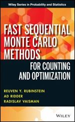 Fast Sequential Monte Carlo Methods for Counting and Optimization (Wiley Series in Probability and Statistics)