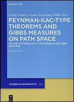 Feynman-Kac-Type Theorems and Gibbs Measures on Path Space: Feynman-kac-type Formulae and Gibbs Measures (1) (De Gruyter Studies in Mathematics, 34) Ed 2