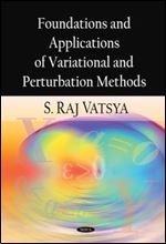 Foundations and Applications of Variational and Perturbation Methods