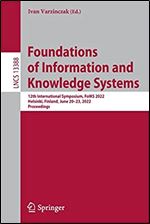 Foundations of Information and Knowledge Systems: 12th International Symposium, FoIKS 2022, Helsinki, Finland, June 20 23, 2022, Proceedings: 13388 (Lecture Notes in Computer Science, 13388)