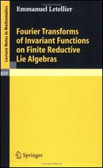 Fourier Transforms of Invariant Functions on Finite Reductive Lie Algebras (Lecture Notes in Mathematics, Vol. 1859)