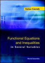 Functional Equations and Inequalities in Several Variables (World Scientific)