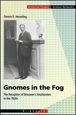 Gnomes in the Fog: The Reception of Brouwers Intuitionism in the 1920s