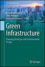 Green Infrastructure: Planning Strategies and Environmental Design (The Urban Book Series)