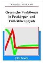 Greenschen Funktionen in der Festkorper und Vielteilchenphysik [German]
