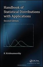 Handbook of Statistical Distributions with Applications, Second Edition (Statistics: A Series of Textbooks and Monographs)