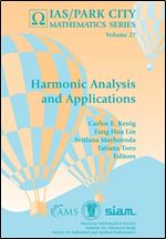 Harmonic Analysis and Applications (Ias/Park City Mathematics Series)