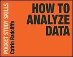 How to Analyze Data (Pocket Study Skills, 16)