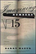 Imagining Numbers: (particularly the Square Root of Minus Fifteen)