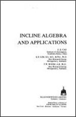 Incline Algebra and Applications (Ellis Horwood Series in Mathematics & Its Applications)