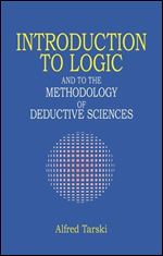 Introduction to Logic: and to the Methodology of Deductive Sciences