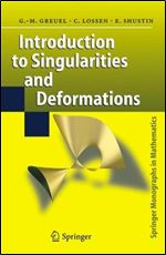 Introduction to Singularities and Deformations (Springer Monographs in Mathematics)