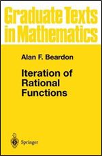 Iteration of Rational Functions: Complex Analytic Dynamical Systems (Graduate Texts in Mathematics (132))