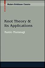 Knot Theory and Its Applications (Modern Birkh user Classics)