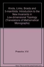 Knots, Links, Braids and 3-Manifolds: An Introduction to the New Invariants in Low-Dimensional Topology (Translations of Mathematical Monographs)