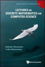 Lectures on Discrete Mathematics for Computer Science (Algebra and Discrete Mathematics)