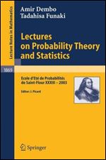 Lectures on Probability Theory and Statistics: Ecole d'Ete de Probabilites de Saint-Flour XXXIII- 2003 (Lecture Notes in Mathematics, Vol. 1869)