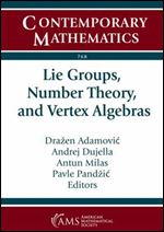 Lie Groups, Number Theory, and Vertex Algebras (Contemporary Mathematics, 768)
