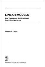 Linear Models: The Theory and Application of Analysis of Variance (Wiley Series in Probability and Statistics)