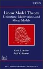 Linear model theory. Univariate, multivariate, and mixed models