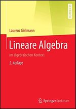 Lineare Algebra: im algebraischen Kontext [German]