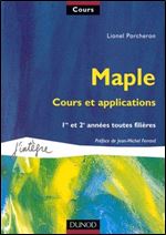 Maple, cours et applications : 1e et 2e annees toutes filieres [French]