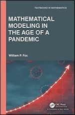 Mathematical Modeling in the Age of the Pandemic (Textbooks in Mathematics)