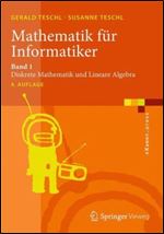 Mathematik fur Informatiker: Band 1: Diskrete Mathematik und Lineare Algebra (eXamen.press) (German Edition)
