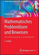 Mathematisches Problemlsen und Beweisen: Eine Entdeckungsreise in die Mathematik [German]